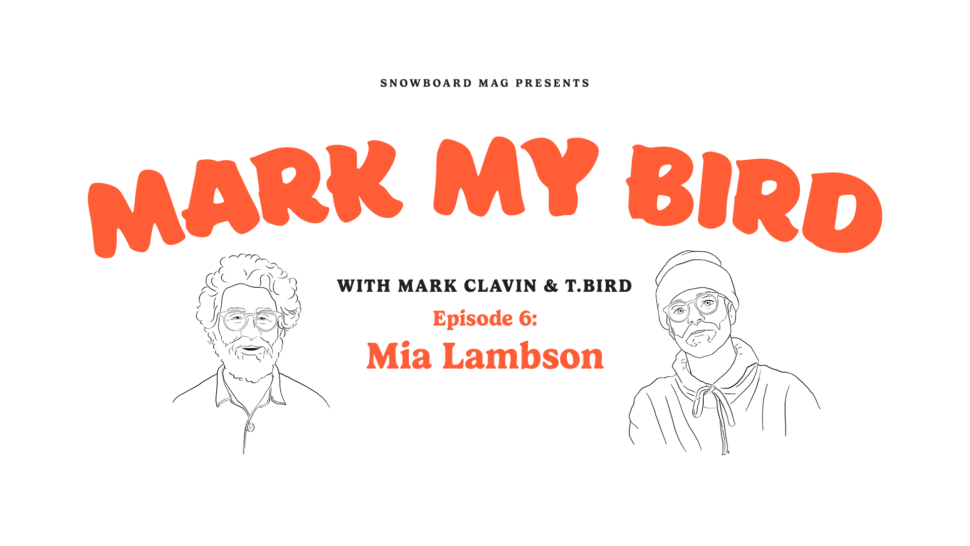 Mia Lambson Mark My Bird Snowboard Podcast